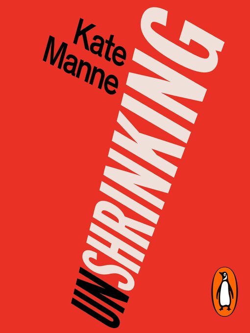 Title details for Unshrinking by Kate Manne - Available